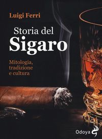 Produktbild: Storia del sigaro. Mitologia, tradizione e cultura