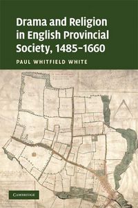Produktbild: Drama and Religion in English Provincial Society, 1485-1660