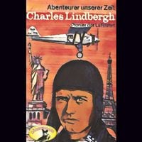Produktbild: Abenteurer unserer Zeit, Charles Lindbergh