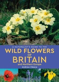 Produktbild: A Naturalist's Guide to Wild Flowers of Britain & Northern Europe
