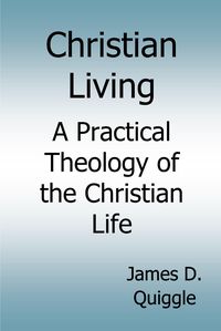 Produktbild: Christian Living, A Practical Theology of the Christian Life