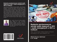 Produktbild: Badanie por&oacute;wnawcze w&iquest;r&oacute;d os&oacute;b &iquest;yj&iquest;cych z HIV i os&oacute;b nie&iquest;yj&iquest;cych z HIV w Indiach
