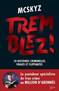 Produktbild: Tremblez ! : 10 histoires criminelles vraies et flippantes