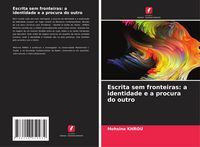 Produktbild: Escrita sem fronteiras: a identidade e a procura do outro