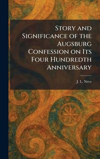 Produktbild: Story and Significance of the Augsburg Confession on Its Four Hundredth Anniversary