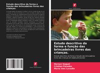 Produktbild: Estudo descritivo da forma e fun&ccedil;&atilde;o das brincadeiras livres das crian&ccedil;as.