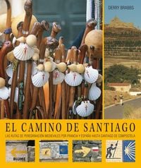 Produktbild: El Camino de Santiago : las rutas de peregrinaci&oacute;n medievales por Francia y Espa&ntilde;a hasta Santiago de Compostela