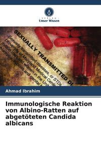 Produktbild: Immunologische Reaktion von Albino-Ratten auf abget&ouml;teten Candida albicans