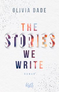 Bild vom Artikel The Stories we write vom Autor Olivia Dade