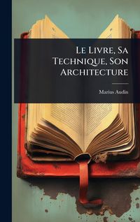 Produktbild: Le Livre, Sa Technique, Son Architecture