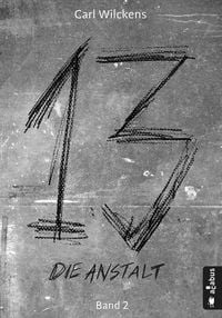 Produktbild: Dreizehn. Die Anstalt. Band 2