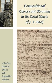 Produktbild: Compositional Choices and Meaning in the Vocal Music of J. S. Bach