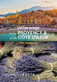 Produktbild: KUNTH Unterwegs in der Provence & an der C&ocirc;te d&rsquo;Azur