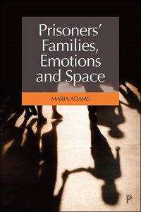 Produktbild: Prisoners' Families, Emotions and Space