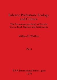 Produktbild: Balearic Prehistoric Ecology and Culture, Part i