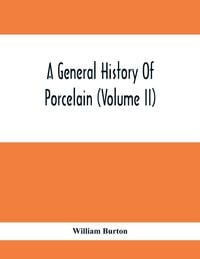 Produktbild: A General History Of Porcelain (Volume Ii)