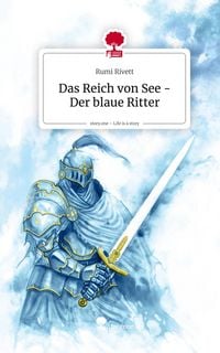 Produktbild: Das Reich von See - Der blaue Ritter. Life is a Story - story.one