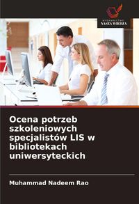Produktbild: Ocena potrzeb szkoleniowych specjalist&oacute;w LIS w bibliotekach uniwersyteckich