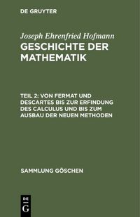 Produktbild: Von Fermat und Descartes bis zur Erfindung des Calculus und bis zum Ausbau der neuen Methoden