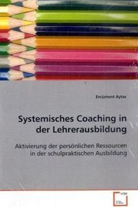 Produktbild: Aytac, E: Systemisches Coaching in der Lehrerausbildung