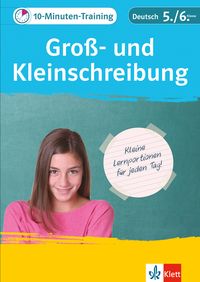 Produktbild: 10-Minuten-Training Deutsch Gro&szlig;- und Kleinschreibung 5./6. Klasse. Kleine Lernportionen f&uuml;r jeden Tag