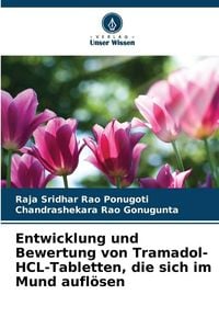 Produktbild: Entwicklung und Bewertung von Tramadol-HCL-Tabletten, die sich im Mund aufl&ouml;sen