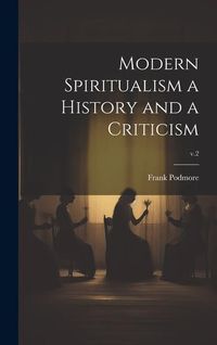 Produktbild: Modern Spiritualism a History and a Criticism; v.2
