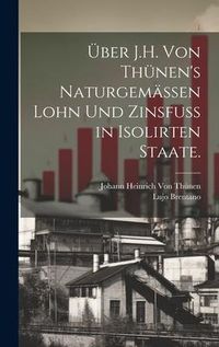 Produktbild: &Uuml;ber J.H. von Th&uuml;nen's naturgem&auml;ssen Lohn und Zinsfuss in isolirten Staate.