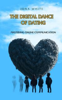 Produktbild: The Digital Dance: Mastering Online Communication