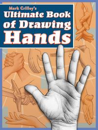 Produktbild: Mark Crilley's Ultimate Book of Drawing Hands