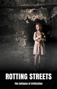 Produktbild: Rotting Streets The Collapse of Civilization