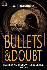 Produktbild: Bullets & Doubt (Marissa Ambrose Witness Series, #4)