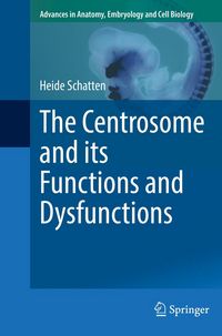 Produktbild: The Centrosome and its Functions and Dysfunctions