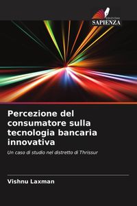 Produktbild: Percezione del consumatore sulla tecnologia bancaria innovativa