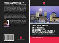 Produktbild: Uma Estrutura Baseada Em Arquitetura Orientada a Servi&ccedil;os Para E-Procurement