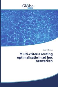 Produktbild: Multi-criteria routing optimalisatie in ad hoc netwerken