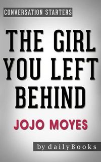 Produktbild: The Girl You Left Behind: A Novel by Jojo Moyes | Conversation Starters