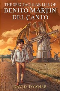 Produktbild: The Spectacular Life of Benito Martin del Canto