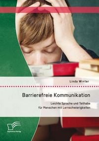 Produktbild: Barrierefreie Kommunikation: Leichte Sprache und Teilhabe f&uuml;r Menschen mit Lernschwierigkeiten