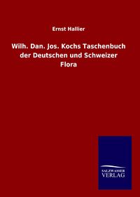 Produktbild: Wilh. Dan. Jos. Kochs Taschenbuch der Deutschen und Schweizer Flora