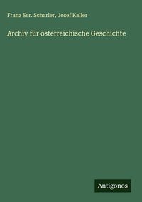 Produktbild: Archiv f&uuml;r &ouml;sterreichische Geschichte