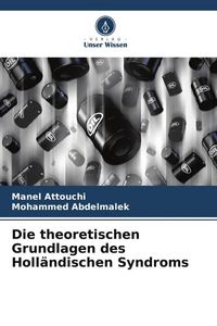 Produktbild: Die theoretischen Grundlagen des Holl&auml;ndischen Syndroms