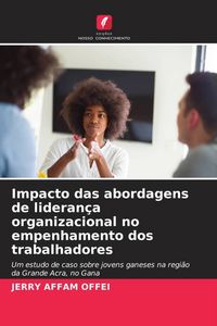 Produktbild: Impacto das abordagens de lideran&ccedil;a organizacional no empenhamento dos trabalhadores