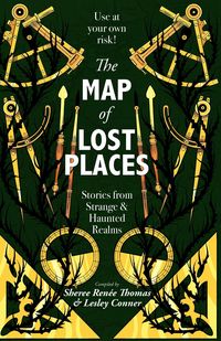 Produktbild: The Map of Lost Places: Stories From Strange and Haunted Realms