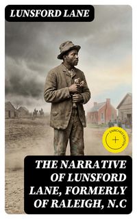 Produktbild: The Narrative of Lunsford Lane, Formerly of Raleigh, N.C