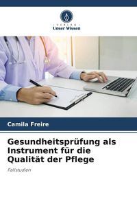 Bild vom Artikel Gesundheitsprüfung als Instrument für die Qualität der Pflege vom Autor Camila Freire