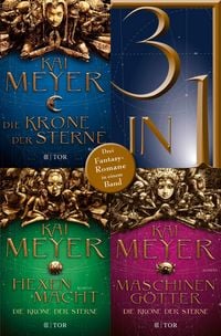 Produktbild: Die Krone der Sterne - Die Krone der Sterne/ Hexenmacht / Maschineng&ouml;tter - Drei Fantasyromane in einem Band