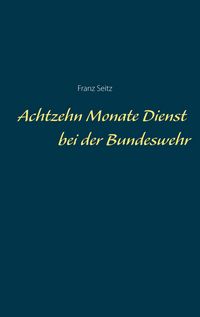 Produktbild: Achtzehn Monate Dienst bei der Bundeswehr