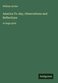 Produktbild: America To-day, Observations and Reflections