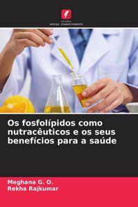 Produktbild: Os fosfol&iacute;pidos como nutrac&ecirc;uticos e os seus benef&iacute;cios para a sa&uacute;de